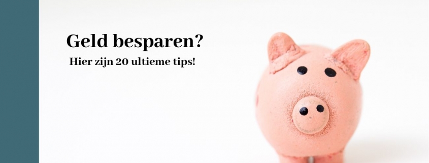 20 ultieme tips om geld te besparen